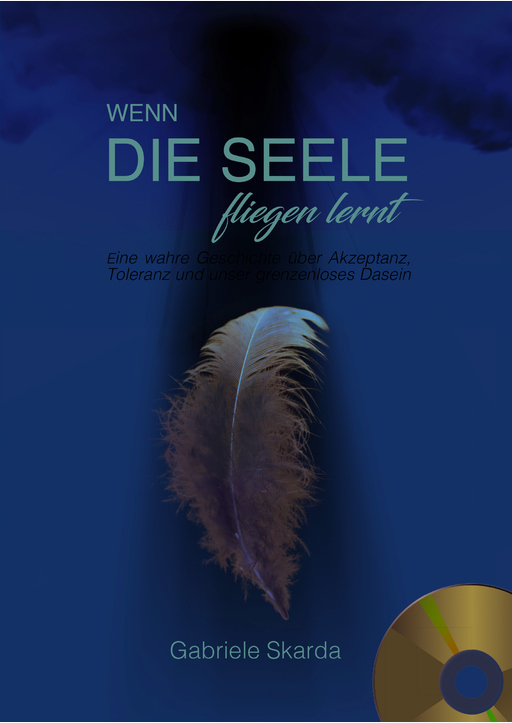 Skarda, Gabriele - Wenn die Seele fliegen lernt (Special Edition)