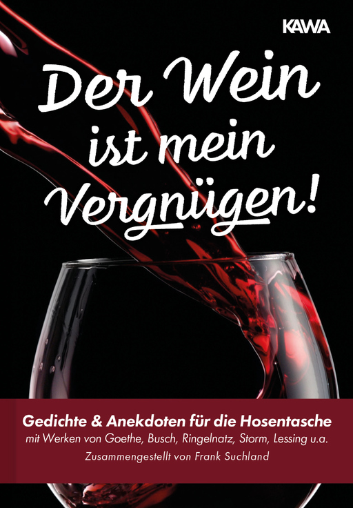 Goethe, Johann Wolfgang / Busch, Wilhelm / Ringeln - Goethe, Johann Wolfgang / Busch, Wilhelm / Ringeln - Der Wein ist mein Vergnügen!