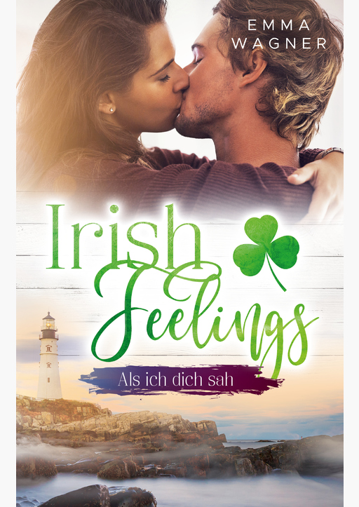 Wagner, Emma - Irish feelings - Als ich dich sah