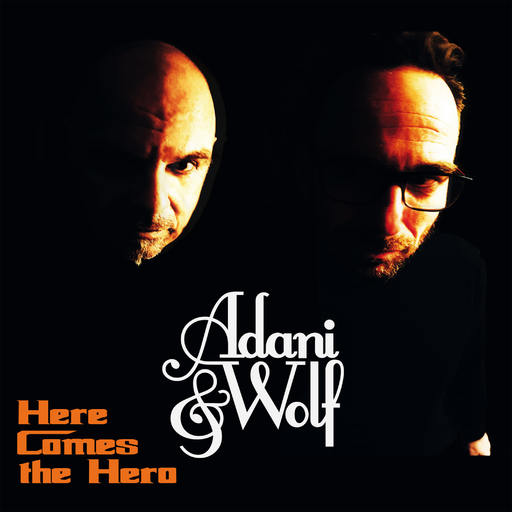 Adani & Wolf - Here Comes The Hero