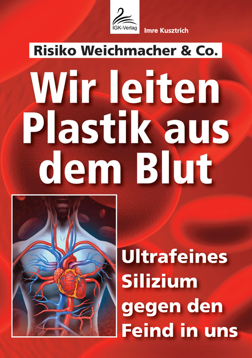 Imre Kusztrich - Imre Kusztrich - Wir leiten Plastik aus dem Blut