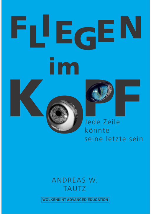 Tautz, Andreas W. - Fliegen im Kopf
