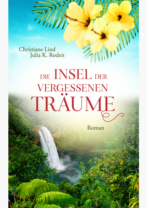 Lind, Christiane / Rodeit, Julia K. - Die Insel der vergessenen Träume