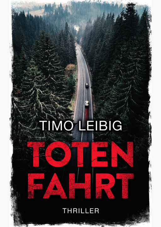 Leibig, Timo - Totenfahrt: Thriller