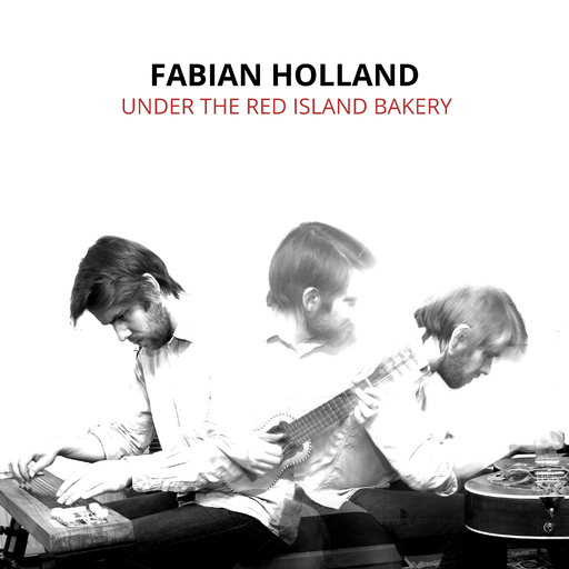 Fabian Holland - Fabian Holland - Under the Red Island Bakery