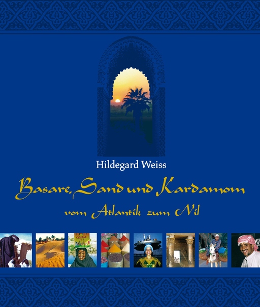 Weiss, Hildegard - Weiss, Hildegard - Basare, Sand und Kardamom