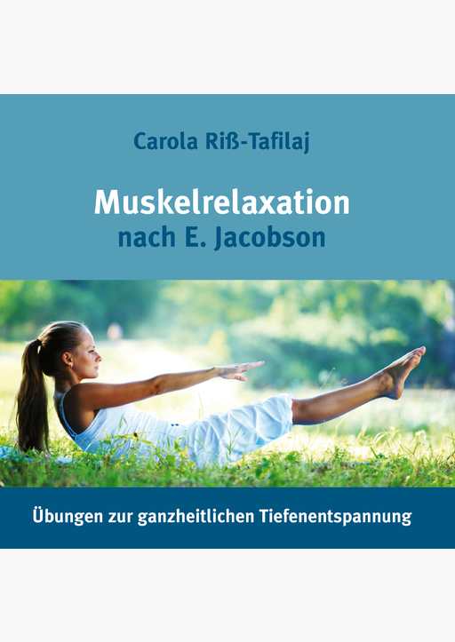 Riß-Tafilaj, Carola - Muskelrelaxation nach E. Jacobson