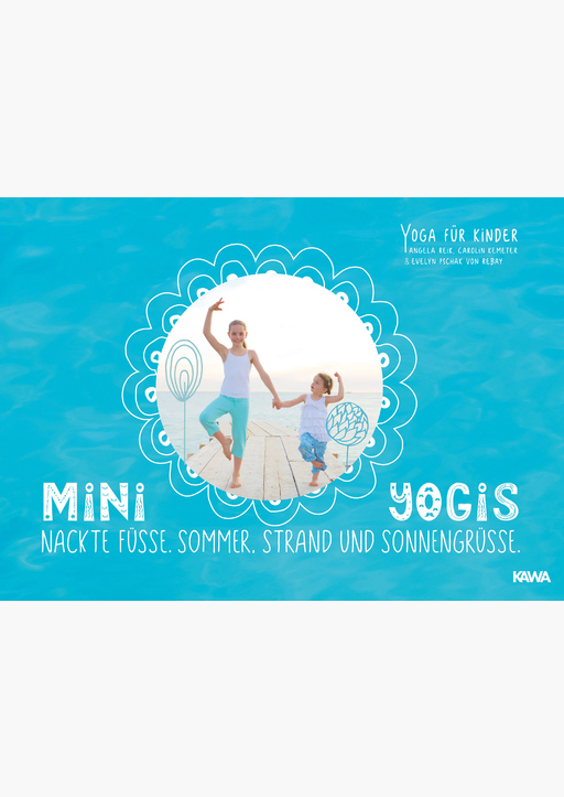 Reik, Angela / Kemeter, Carolin / Pschak von Rebay - Mini-Yogis: Nackte Füße, Sommer, Strand und Sonnen