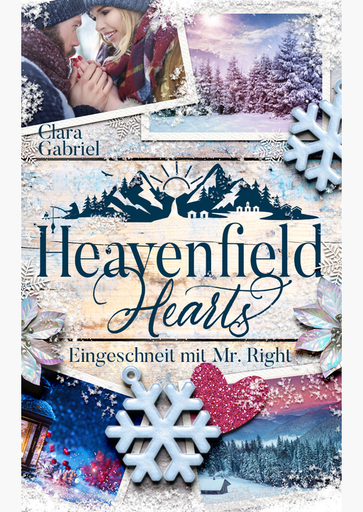 Gabriel, Clara - Heavenfield Hearts - Eingeschneit mit Mr. Right