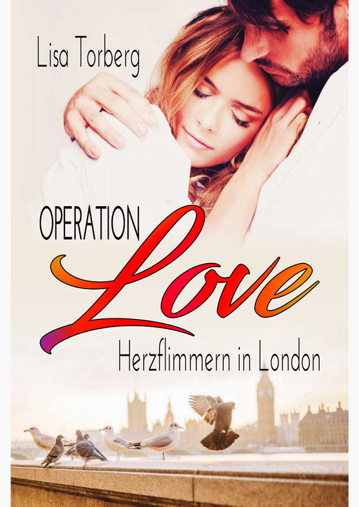 Torberg, Lisa - Operation Love: Herzflimmern in London