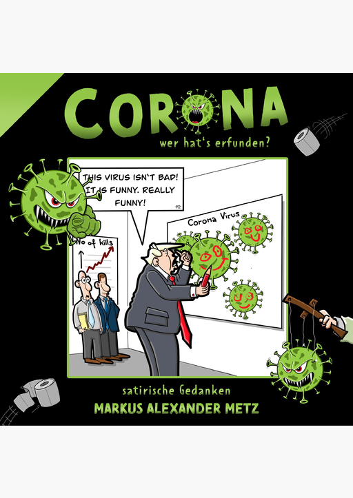 Metz, Markus Alexander - Corona - wer hat's erfunden?