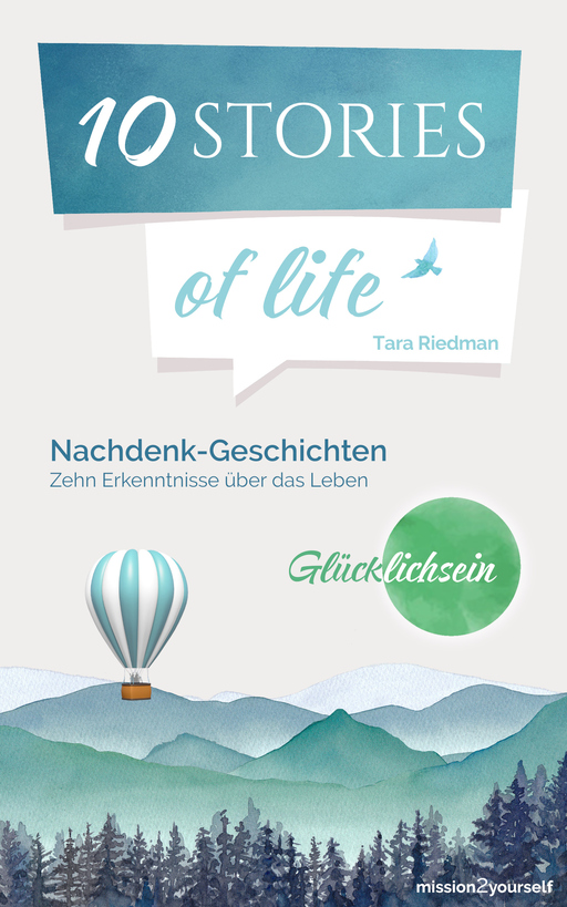 Riedman, Tara - Riedman, Tara - 10 STORIES of life »Glücklichsein«