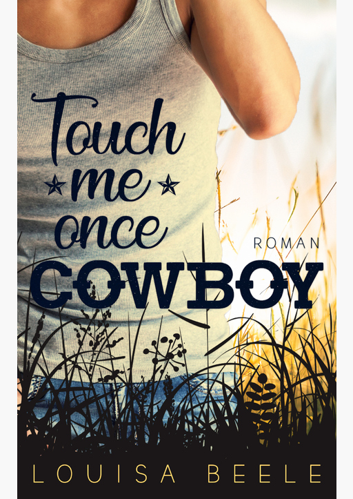 Beele, Louisa - Touch me once, Cowboy