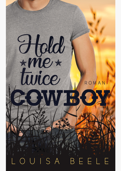 Beele, Louisa - Hold me twice, Cowboy
