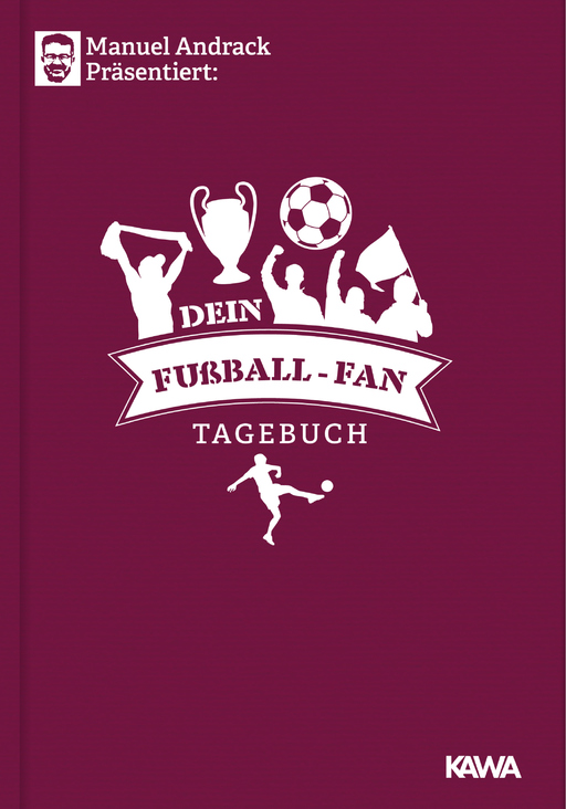 Andrack, Manuel - Andrack, Manuel - Dein Fußball-Fan Tagebuch