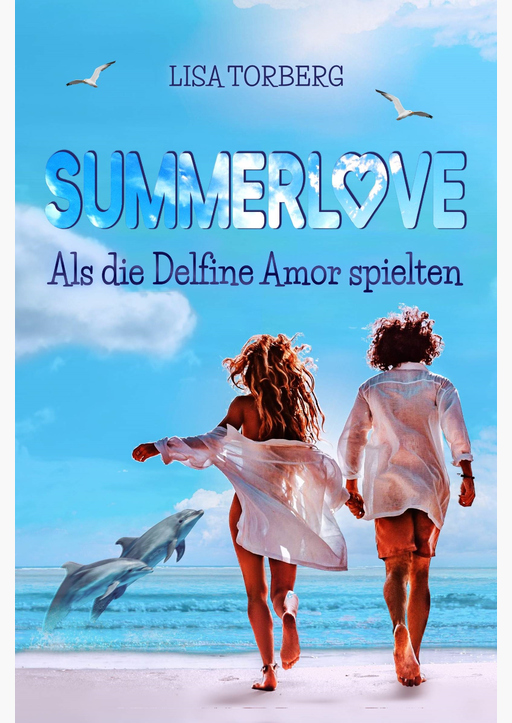 Torberg, Lisa - Summerlove: Als die Delfine Amor spielten
