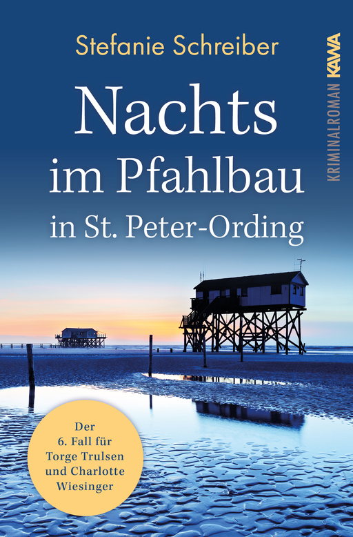 Schreiber, Stefanie - Schreiber, Stefanie - Nachts im Pfahlbau in St. Peter-Ording (Band 6)