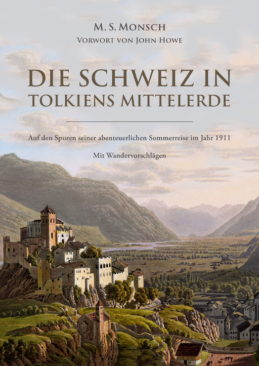 Monsch, Martin S. - Monsch, Martin S. - Die Schweiz in Tolkiens Mittelerde