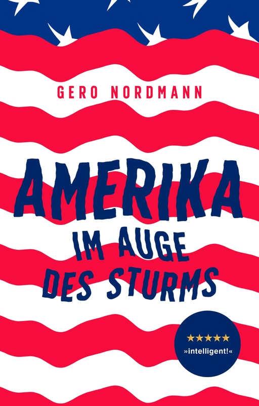 Nordmann, Gero - Nordmann, Gero - Amerika - Im Auge des Sturms