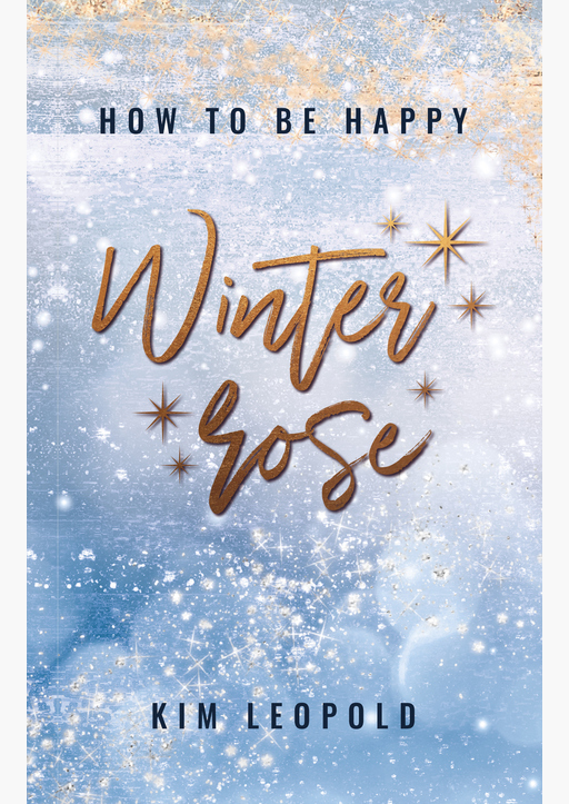 Leopold, Kim - how to be happy: Winterrose