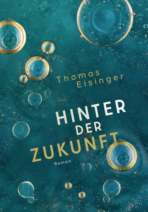 Eisinger, Thomas - Eisinger, Thomas - Hinter der Zukunft