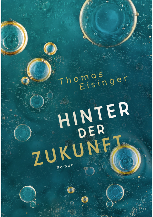 Eisinger, Thomas - Hinter der Zukunft