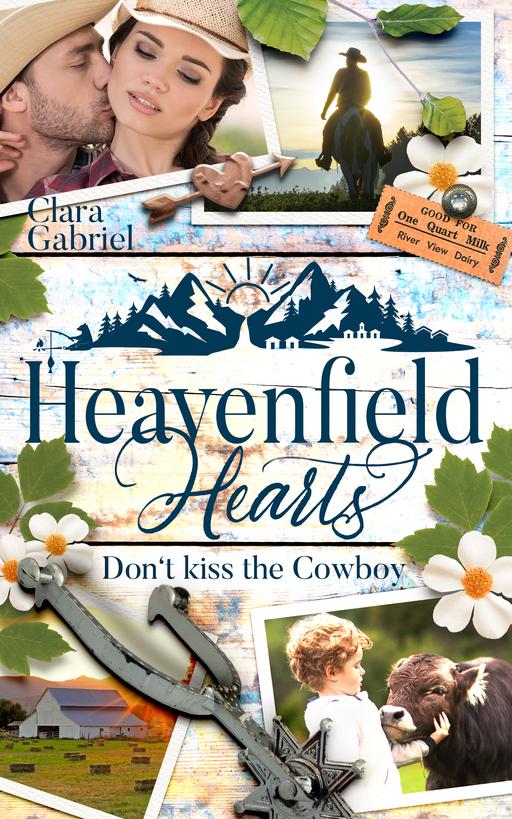 Gabriel, Clara - Gabriel, Clara - Heavenfield Hearts - Don't kiss the Cowboy