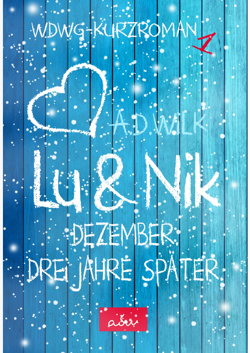 WiLK, A.D. - Lu & Nik. Dezember. Ein Jahr später.