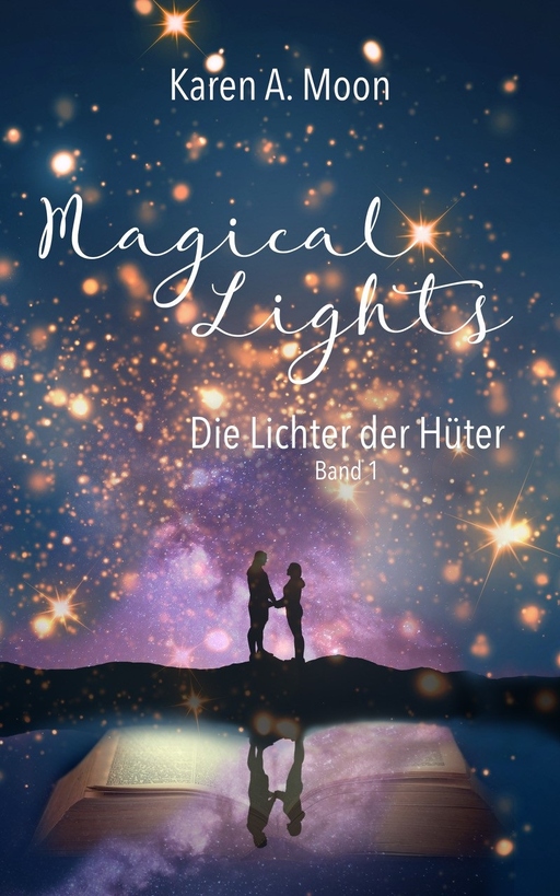 Moon, Karen A. - Moon, Karen A. - Magical Lights: Die Lichter der Hüter -  Band 1 SC