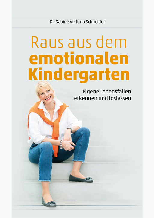 Schneider, Dr. Sabine Viktoria - Raus aus dem emotionalen Kindergarten HC