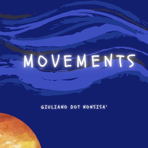 Giuliano dot Nonsisà - Giuliano dot Nonsisà - Movements