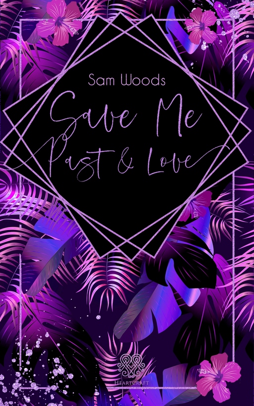Woods, Sam - Woods, Sam - Save Me Past & Love (Dark Romance)