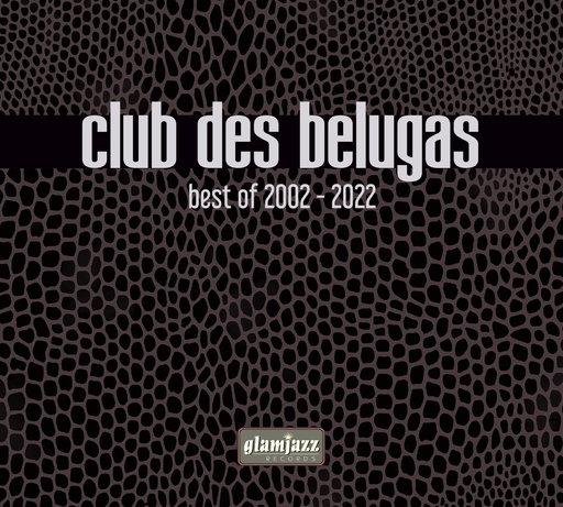 club des belugas - Best of 2002 - 2022 / (3CD Album)