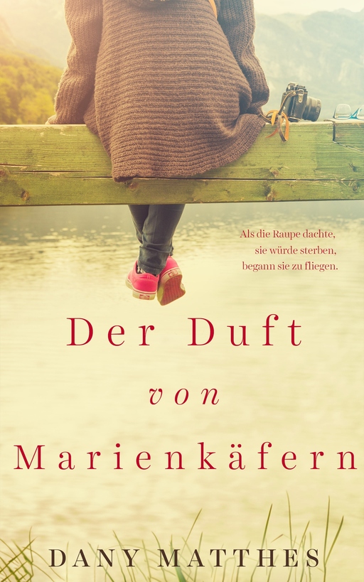 Der Duft von Marienkäfern von Daniela Matthes