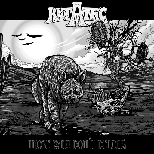Riot in the Attic - Riot in the Attic - Those Who Don'T Belong