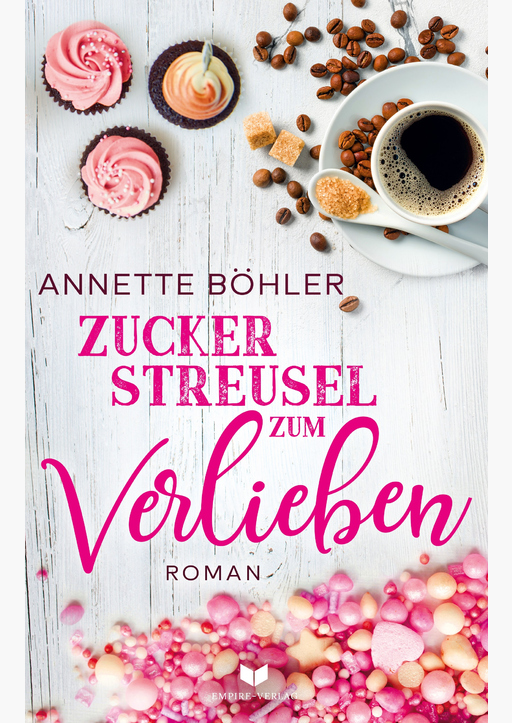 Annette, Böhler - Zuckerstreusel zum Verlieben: Liebesroman