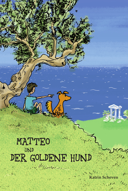 Katrin Scheven - Katrin Scheven - Matteo und der goldene Hund