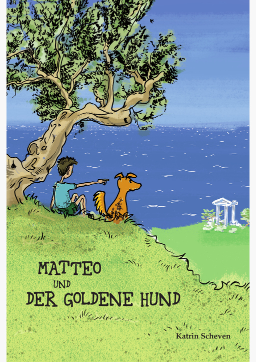 Katrin Scheven - Matteo und der goldene Hund