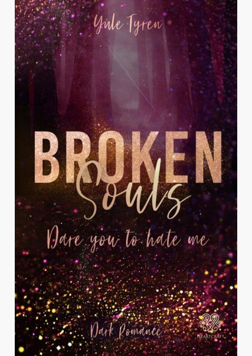 Tyren, Yule - Broken Souls - Dare you to hate me (Band 2)