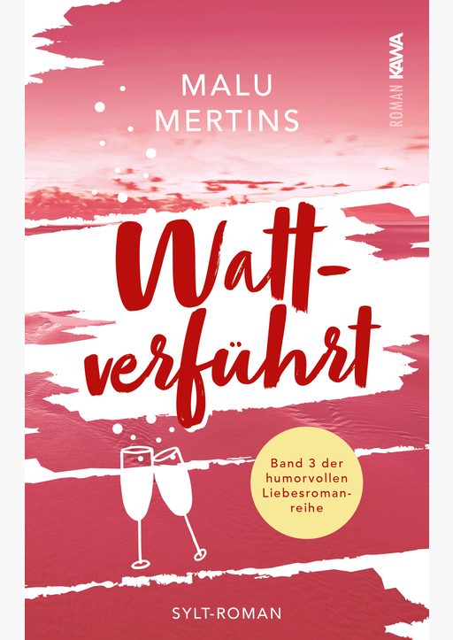 Mertins, Malu - Wattverführt: Ein Sylt-Roman (Band 3)