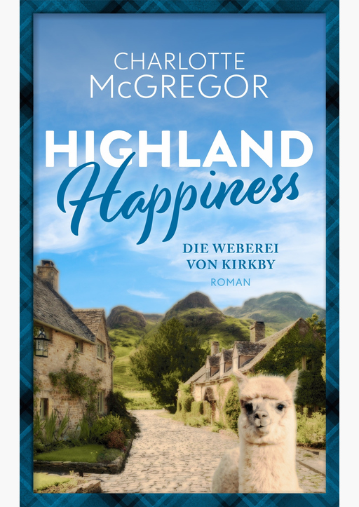McGregor, Charlotte - Highland Happiness - Die Weberei von Kirkby
