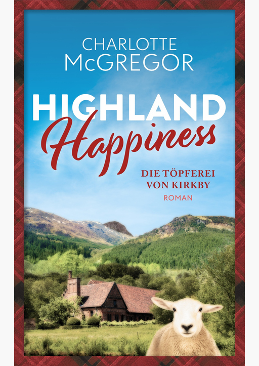 McGregor, Charlotte - Highland Happiness - Die Töpferei von Kirkby