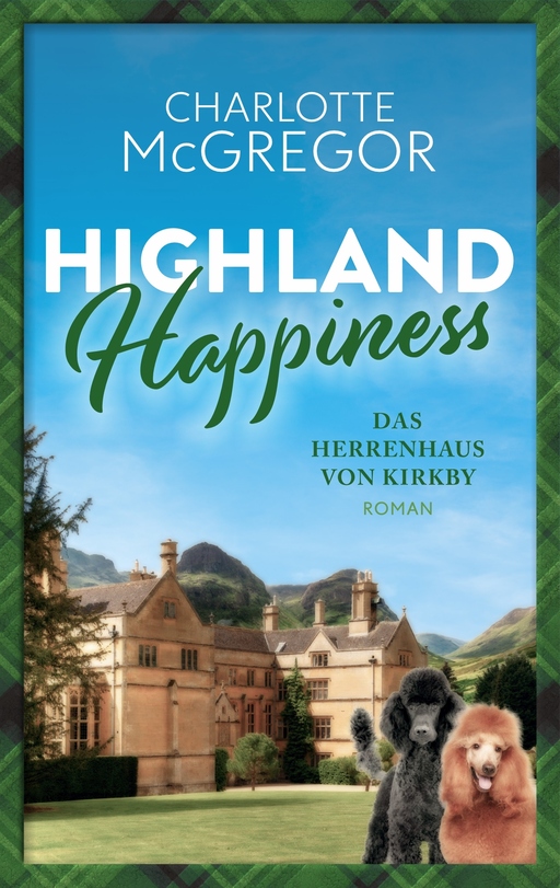 McGregor, Charlotte - McGregor, Charlotte - Highland Happiness - Das Herrenhaus von Kirkby
