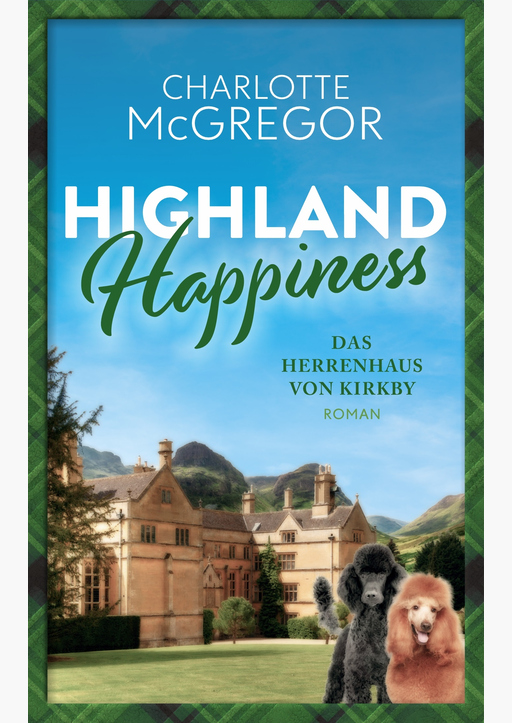 McGregor, Charlotte - Highland Happiness - Das Herrenhaus von Kirkby