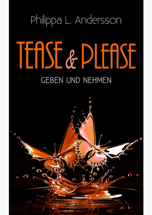 Andersson, Philippa L. - Tease & Please - Geben und Nehmen