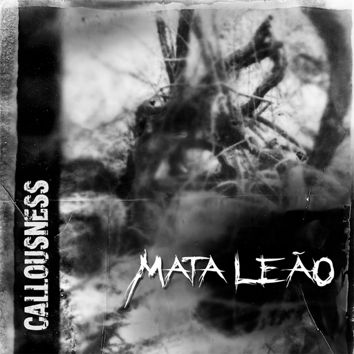 Mata Leao - Mata Leao - Callousness