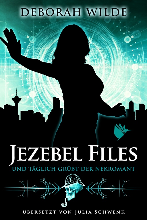 Wilde, Deborah / Schwenk, Julia - Wilde, Deborah / Schwenk, Julia - Jezebel Files - Und täglich grüßt der Nekromant