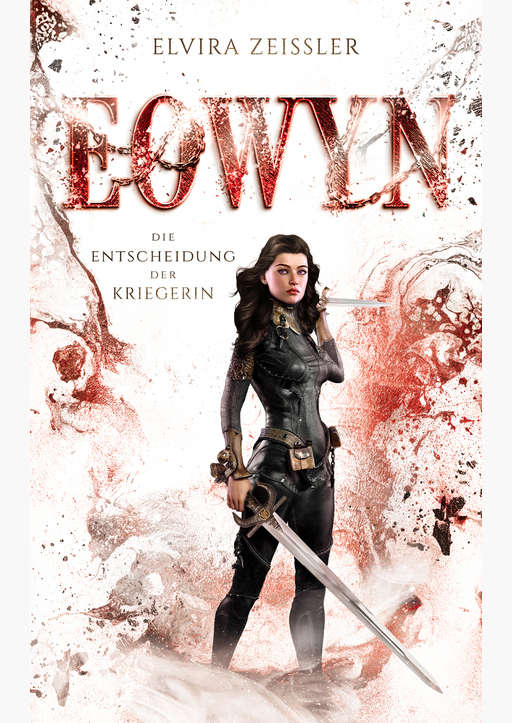Zeißler, Elvira - Eowyn: Die Entscheidung der Kriegerin(Eowyn-SagaII