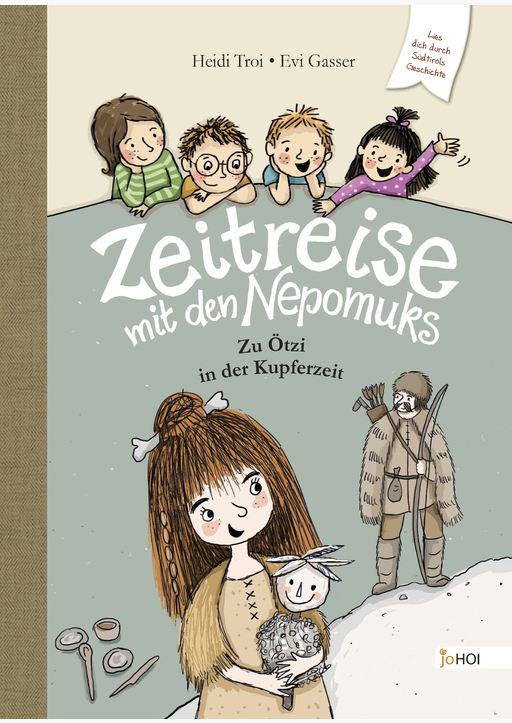 Troi, Heidi - Zeitreise mit den Nepomuks - Zu Ötzi in die Kupfer