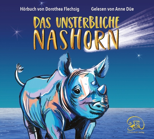Dorothea Flechsig - Das unsterbliche Nashorn